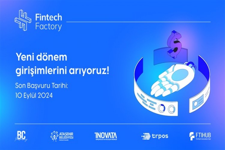 Fintek Fabrikası yeni girişimlerini arıyor!