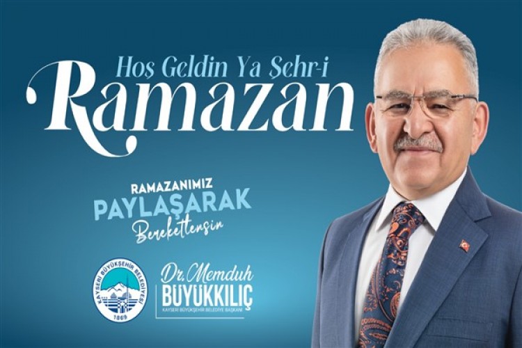 Başkan Büyükkılıç: "Tüm İslam aleminin Ramazan-ı Şerif'ini tebrik ediyorum"