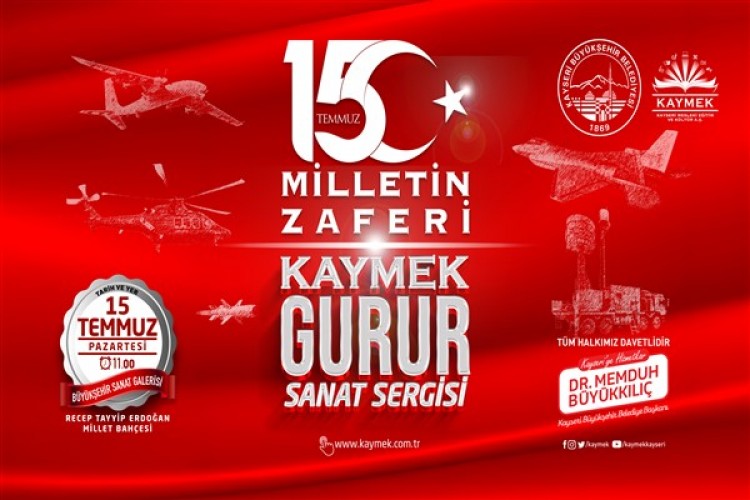 Büyükşehirden 15 Temmuz 'Milletin Zaferi' KAYMEK Gurur Sanat Sergisi