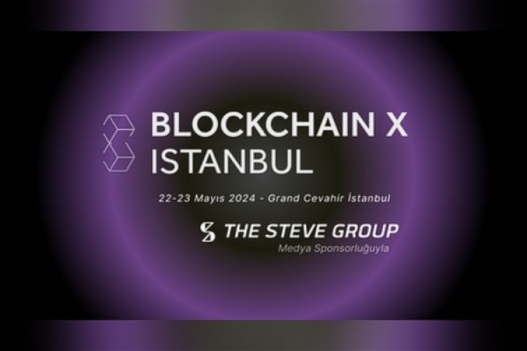 The Steve Group'un stratejik partner olduğu Blockchain X İstanbul kapılarını açıyor