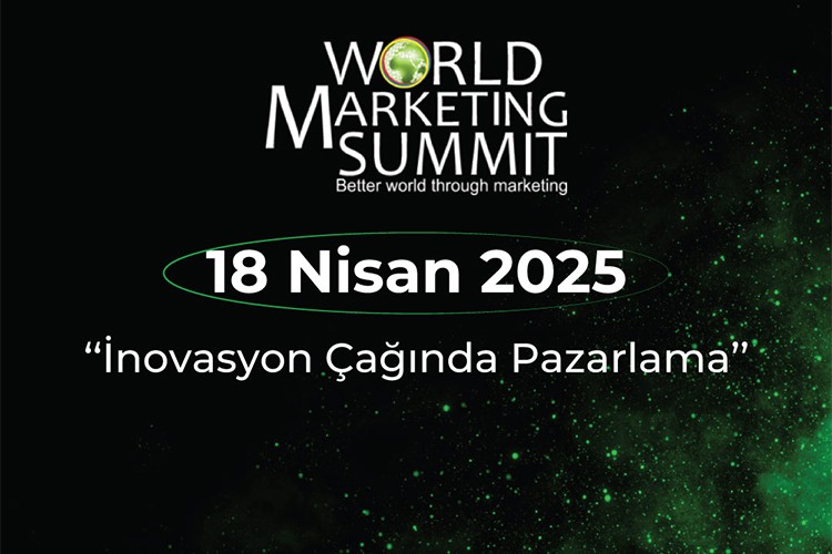 World Marketing Summit 2025 ile pazarlamanın kalbi İstanbul'da atacak