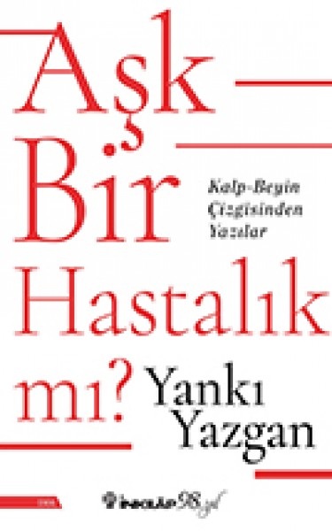 Aşk Bir Hastalık mı?