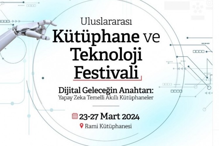 RAMİ KÜTÜPHANESİ, 'ULUSLARARASI KÜTÜPHANE VE TEKNOLOJİ FESTİVALİ'NE EV SAHİPLİĞİ YAPACAK
