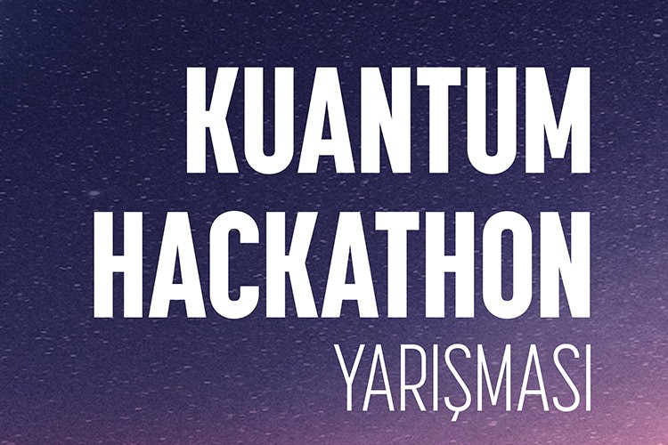 Genç Mühendisler TEKNOFEST Kuantum Hackathon Yarışmasında Buluşuyor