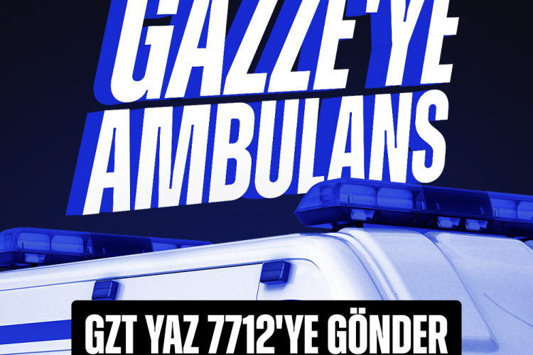 İnsani Yardım Çağrısı: Gazze'ye Ambulans Projesi
