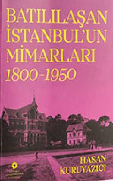Batılılaşan İstanbul'un Mimarları