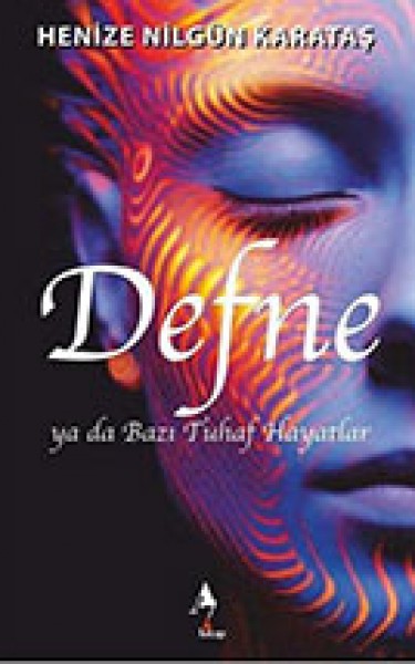 Defne ya da Bazı Tuhaf Hayatlar