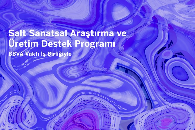 BBVA Vakfı İş Birliğiyle Salt Sanatsal Araştırma ve Üretim Destek Programı Başlıyor