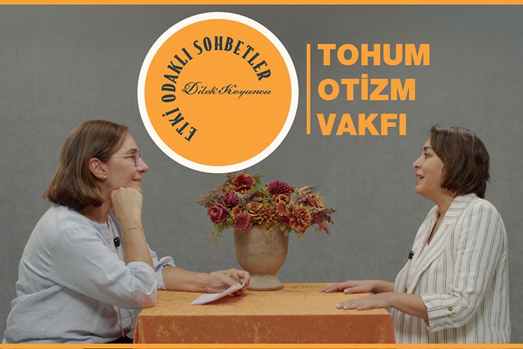 Tohum Otizm Vakfı Genel Müdürü Burçak Karakaya oldu