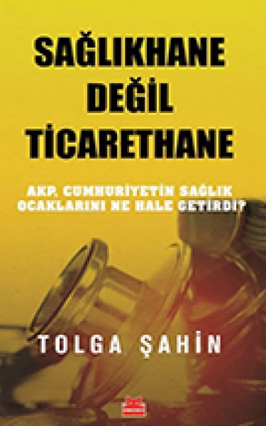 Sağlıkhane Değil Ticarethane