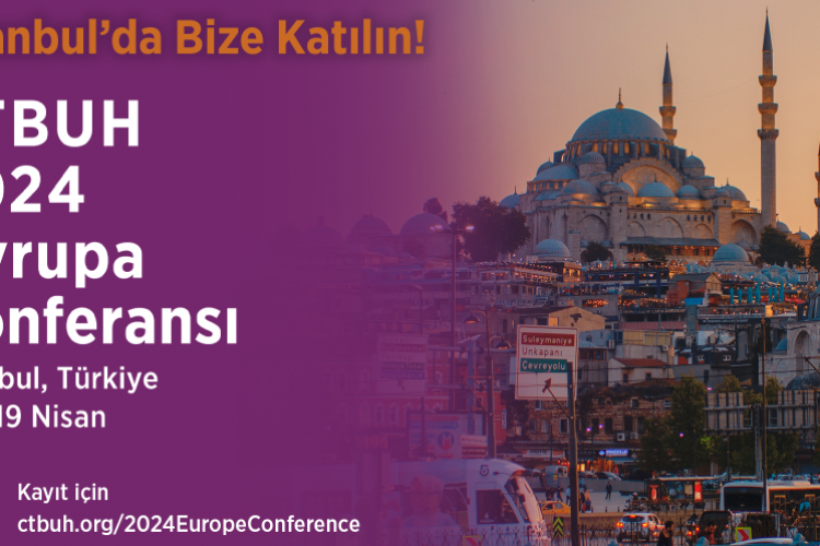 Avrupa şehirlerinin sürdürülebilirlikteki nabzı, İstanbul'da 'CTBUH Konferansı'nda atacak!