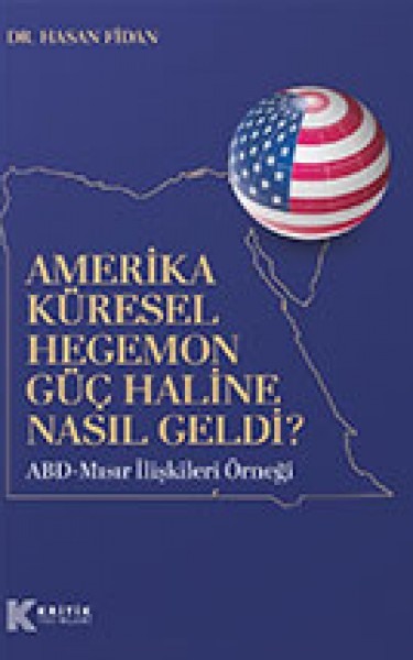 ABD Nasıl Küresel Hegemon Güç Oldu?