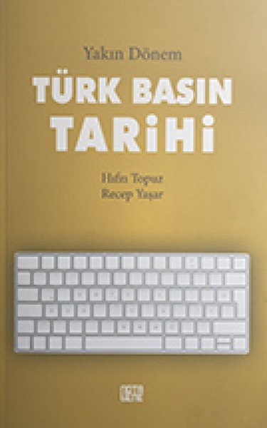 Yakın Dönem Türk Basın Tarihi