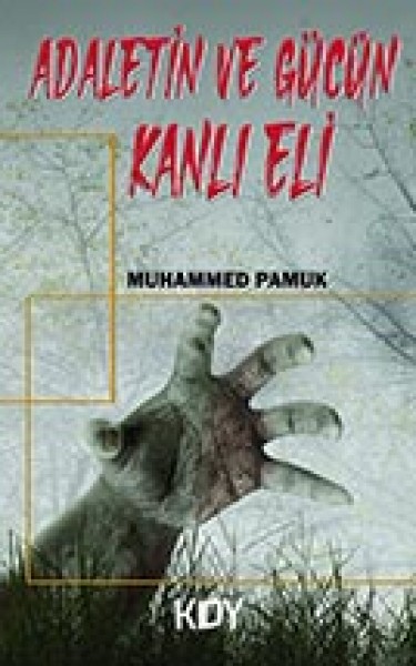 Adaletin ve Gücün Kanlı Eli