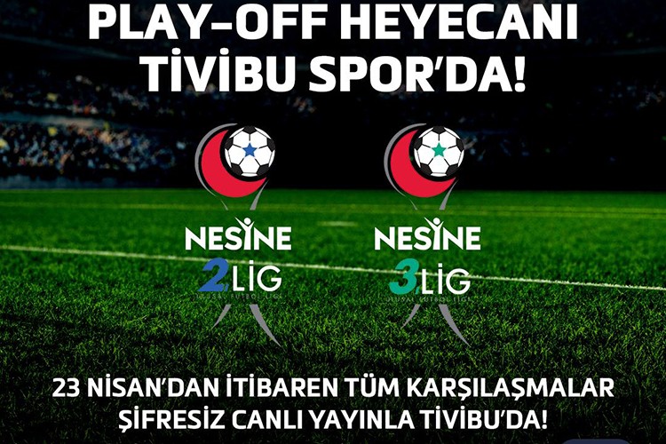 Nesine 2. Ve 3. Lig Play-off heyecanı Sadece Tivibu'da yaşanacak