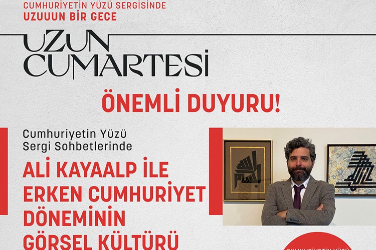 Cumhuriyetin Yüzü sergisi Uzun Cumartesi söyleşilerinde görsel kültür konuşulacak