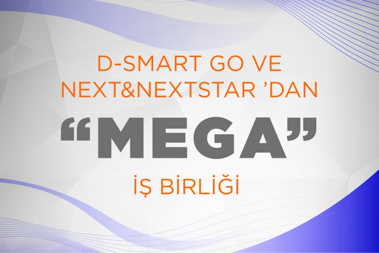 D-Smart GO ve Next&NextStar'dan