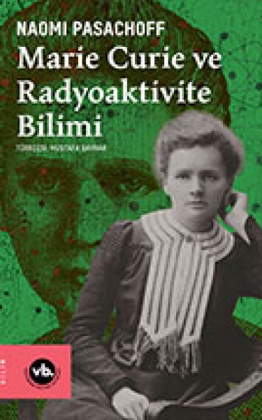 Marie Curie ve Radyoaktivite Bilimi