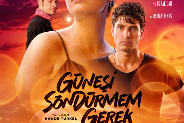 'GÜNEŞİ SÖNDÜRMEM GEREK' FİLMİNİN AFİŞİ YAYINLANDI