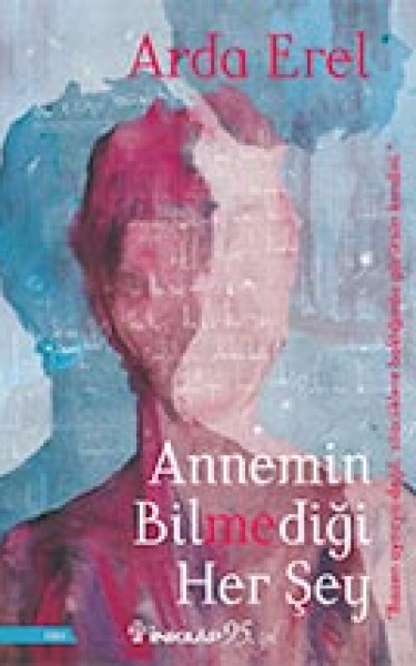 Annemin Bilmediği Her Şey