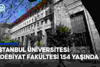 İstanbul Üniversitesi Edebiyat Fakültesi 154 yaşında